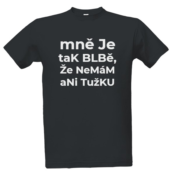 Tričko s potiskem mně je tak blbě, že nemám ani tužku